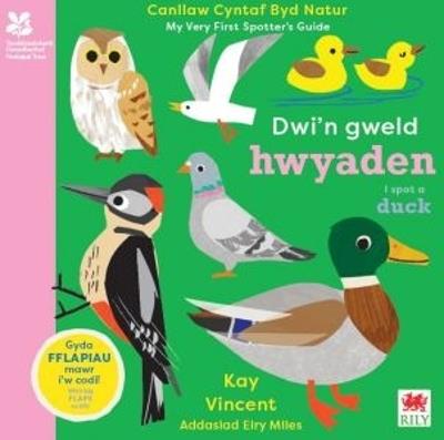 Dwi'n Gweld Hwyaden / I Spot a Duck: Canllaw Cyntaf Byd Natur / My Very First Spotter's Guide - Kay Vincent - cover