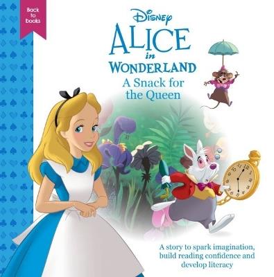 Disney Back to Books: Alice in Wonderland - A Snack for the Queen - Disney - cover