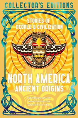 North America Ancient Origins: Stories Of People & Civilization - cover