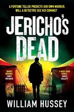 Jericho's Dead: The stunningly twisty crime thriller from the award-winning author of KILLING JERICHO