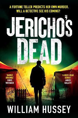 Jericho's Dead: The stunningly twisty crime thriller from the award-winning author of KILLING JERICHO - William Hussey - cover