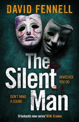 The Silent Man: The gripping and twisty crime thriller from the author of The Art of Death - David Fennell - cover