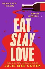 Eat Slay Love: The hilarious new revenge thriller from the author of BAD MEN