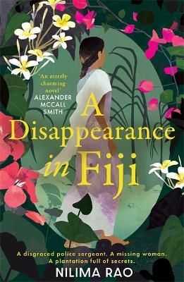 A Disappearance in Fiji: A charming debut historical mystery set in 1914 Fiji - Nilima Rao - cover