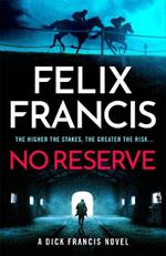 No Reserve: The brand new thriller from the master of the racing blockbuster