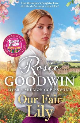 Our Fair Lily: The brand-new historical romance for 2024 that will keep you turning the page to the very end - Rosie Goodwin - cover