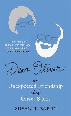 Dear Oliver: An unexpected friendship with Oliver Sacks - Susan R. Barry - cover