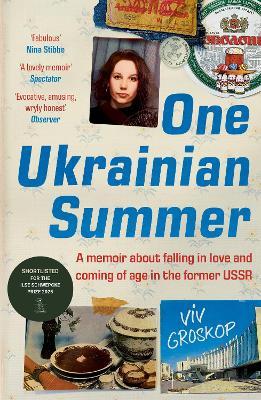 One Ukrainian Summer: A memoir about falling in love and coming of age in the former USSR - Viv Groskop - cover