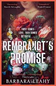 Libro in inglese Rembrandt's Promise: 'A believable, elegant and atmospheric novel - just beautiful' - Nuala O'Connor Barbara Leahy