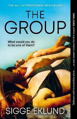 The Group: THE NUMBER ONE INTERNATIONAL BESTSELLER - Sigge Eklund - cover