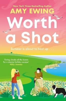Worth a Shot: The steamy Irish holiday romance hit of the summer! - Amy Ewing - cover
