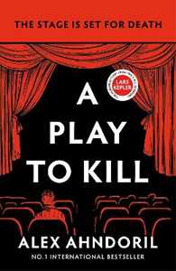 Libro in inglese A Play to Kill: Can she find the killer before the curtains fall? Alex Ahndoril