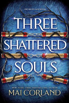 Three Shattered Souls: The unmissable conclusion to the adventure fantasy sensation - Mai Corland - cover