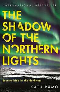 Libro in inglese The Shadow of the Northern Lights: The brand new 2025 thriller in the million-copy bestselling, award-winning series Satu Rämö