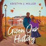 Given Our History