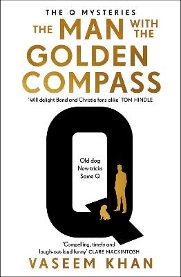 The Man with the Golden Compass: The new mystery for James Bond favourite Q to solve - Vaseem Khan - cover