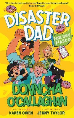 Disaster Dad: Fun Day Fiasco: The bestselling series - Donncha O'Callaghan,Karen Owen - cover