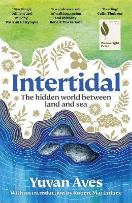 Intertidal: The hidden world between land and sea - Yuvan Aves - cover