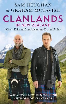 Clanlands in New Zealand: Kiwis, Kilts, and an Adventure Down Under - Sam Heughan,Graham McTavish - cover