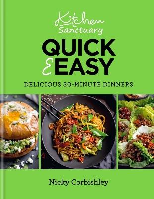 Kitchen Sanctuary Quick & Easy: Delicious 30-minute Dinners - Nicky Corbishley - cover