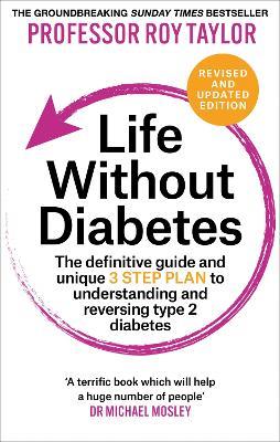 Life Without Diabetes: The definitive guide to understanding and reversing type 2 diabetes - Professor Roy Taylor - cover