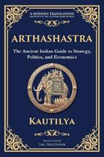Arthashastra: The Ancient Indian Guide to Strategy, Politics, and Economics