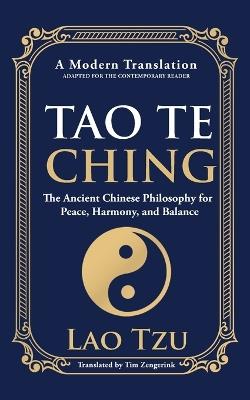 Tao Te Ching: The Ancient Chinese Philosophy for Peace, Harmony, and Balance - Lao Tzu - cover
