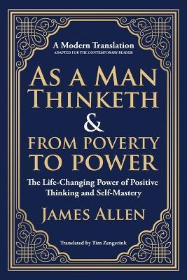 As a Man Thinketh & From Poverty to Power: The Life-Changing Power of Positive Thinking and Self-Mastery - James Allen - cover