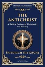 The Antichrist: A Bold Critique of Morality, Religion, and Power