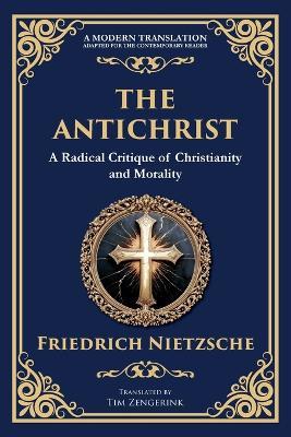 The Antichrist: A Bold Critique of Morality, Religion, and Power - Friedrich Nietzsche - cover