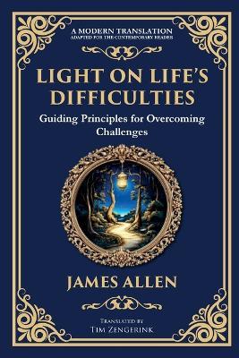 Light on Life's Difficulties: Guiding Principles for Overcoming Challenges - James Allen - cover