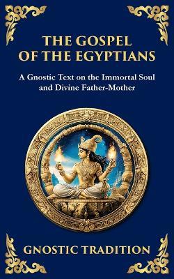 The Gospel of the Egyptians: Mystical Teachings of the Eternal Light - Anonymous (Gnostic Tradition) - cover
