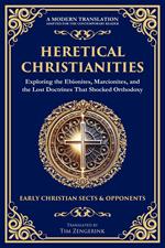 Heretical Christianities