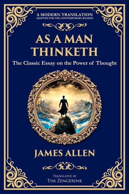 As a Man Thinketh - The Original 1902 Classic