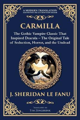 Carmilla: The Original Vampire Romance - A Haunting Gothic Tale of Love and Horror - J Sheridan Le Fanu - cover