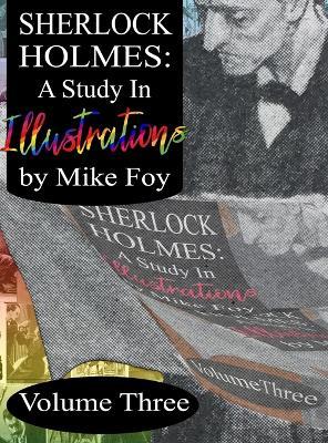 Sherlock Holmes - A Study in Illustrations - Volume 3 - Mike Foy - cover