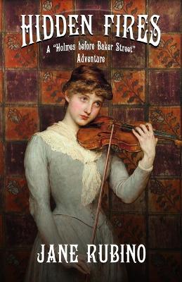 Hidden Fires: A Holmes Before Baker Street Adventure - Jane Rubino - cover
