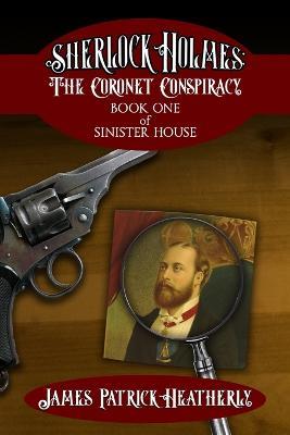 Sherlock Holmes: The Coronet Conspiracy - James Heatherly - cover