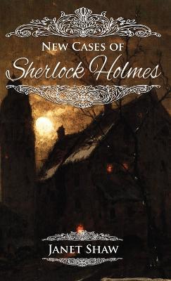 New Cases of Sherlock Holmes - Janet Shaw - cover