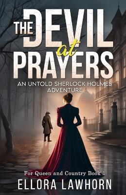 The Devil At Prayers: An Untold Sherlock Holmes Adventure - Ellora Lawhorn - cover