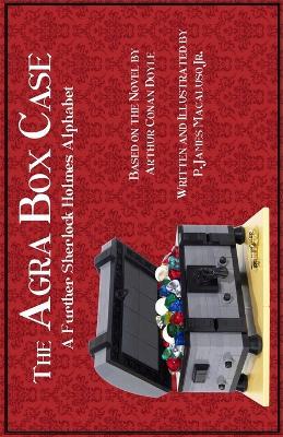 The Agra Box Case - A Further Sherlock Holmes Alphabet - James Macaluso - cover