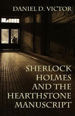 Sherlock Holmes and The Hearthstone Manuscript - Daniel D Victor - cover