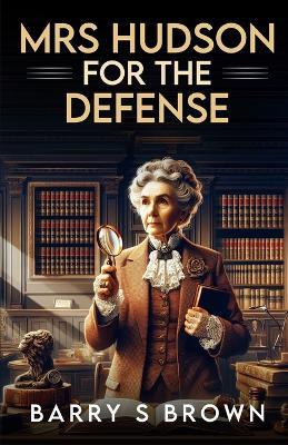 Mrs. Hudson For The Defense - Barry Brown - cover