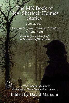 The MX Book of New Sherlock Holmes Stories Part XLVII: Occupants of the Canonical Realm 1890-1898 - cover