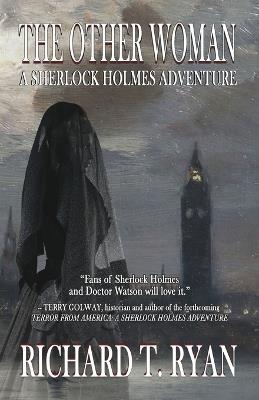 The Other Woman: A Sherlock Holmes Adventure - Richard T Ryan - cover