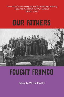 Our Fathers Fought Franco - Willy Maley,Tam Watters,Rosemary Williams - cover