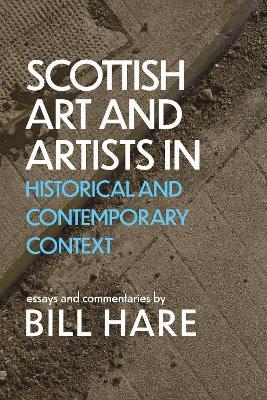 Scottish Art & Artists in Historical and Contemporary Context: Volume 2 - Bill Hare - cover