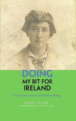 Doing My Bit For Ireland: A first-hand account of the Easter Rising - Margaret Skinnider - cover
