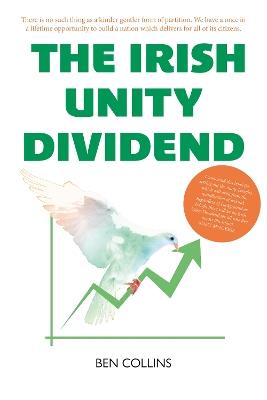 Irish Unity Dividend - Ben Collins - cover