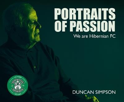 Portraits of Passion: Hibernian Fans - Duncan Simpson - cover